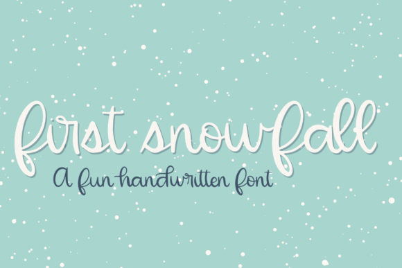 First Snowfall: A Charming Script Amp Font for Handwritten Projects